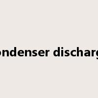 condenser discharge是什么意思