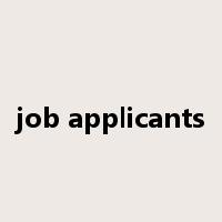 job applicants是什么意思