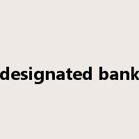 designated bank是什么意思