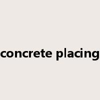 concrete placing是什么意思