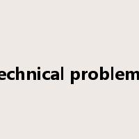 technical problems是什么意思