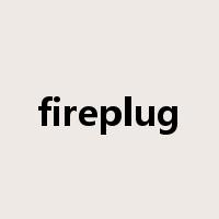 fireplug是什么意思
