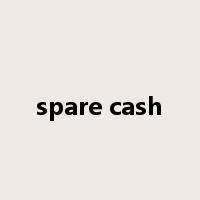 spare cash是什么意思
