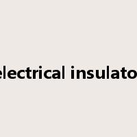electrical insulator是什么意思