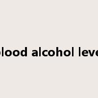 blood alcohol level是什么意思
