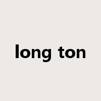 long ton是什么意思