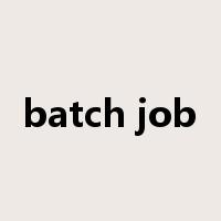 batch job是什么意思