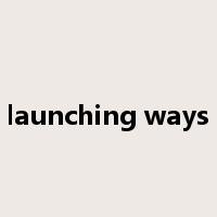 launching ways是什么意思