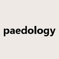 paedology是什么意思