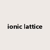 ionic lattice是什么意思