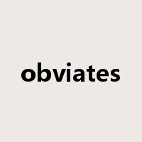 obviates是什么意思