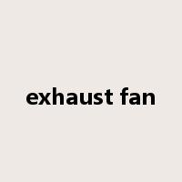 exhaust fan是什么意思