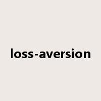 loss-aversion是什么意思