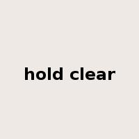 hold clear是什么意思