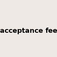 acceptance fee是什么意思