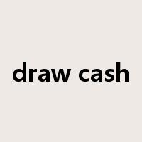 draw cash是什么意思