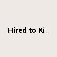 Hired to Kill是什么意思