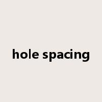 hole spacing是什么意思