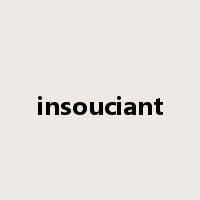insouciant是什么意思