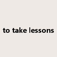 to take lessons是什么意思