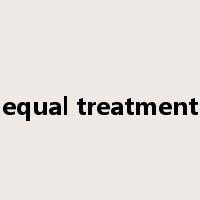 equal treatment是什么意思