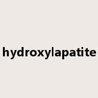 hydroxylapatite是什么意思