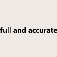 full and accurate是什么意思