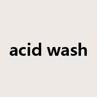 acid wash是什么意思