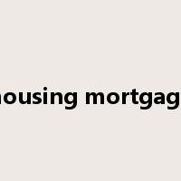 housing mortgage是什么意思