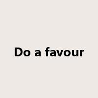 Do a favour是什么意思