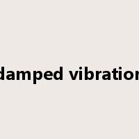 damped vibration是什么意思
