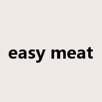 easy meat是什么意思