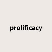 prolificacy是什么意思