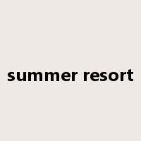 summer resort是什么意思