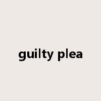 guilty plea是什么意思
