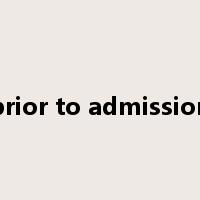 prior to admission是什么意思