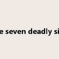 the seven deadly sins是什么意思