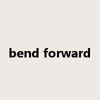 bend forward是什么意思