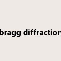 bragg diffraction是什么意思