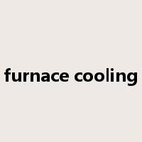 furnace cooling是什么意思