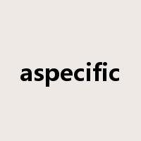 aspecific是什么意思