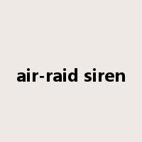 air-raid siren是什么意思