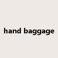 hand baggage是什么意思