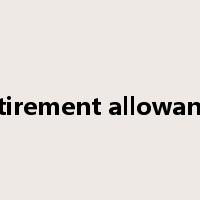 retirement allowance是什么意思