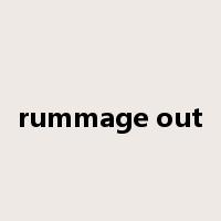 rummage out是什么意思