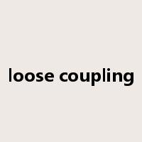 loose coupling是什么意思