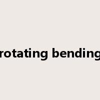 rotating bending是什么意思