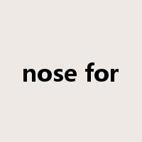 nose for是什么意思