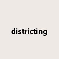 districting是什么意思