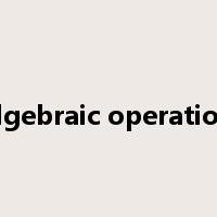 algebraic operation是什么意思